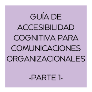 Apuesta por la accesibilidad. Guía para comunicaciones más accesibles